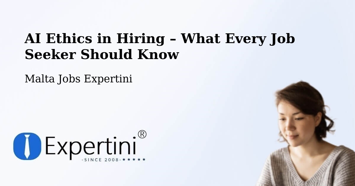 AI Ethics in Recruitment & Hiring – Imġarr - Imġarr, Malta Jobs Expertini