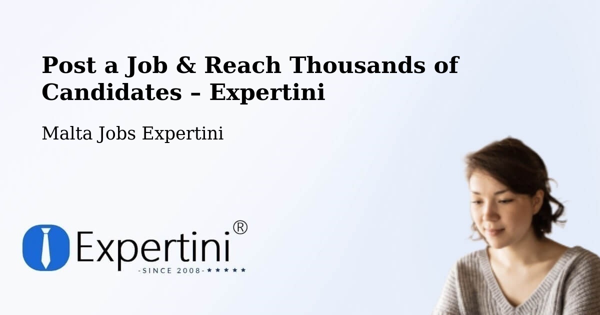 Post a Job in Imġarr – Hire the Right Talent - Imġarr, Malta Jobs Expertini