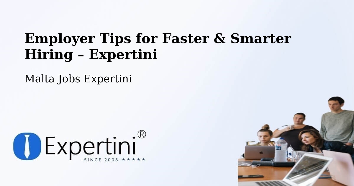 Employer Tips for Hiring & Recruitment – Imġarr - Imġarr, Malta Jobs Expertini