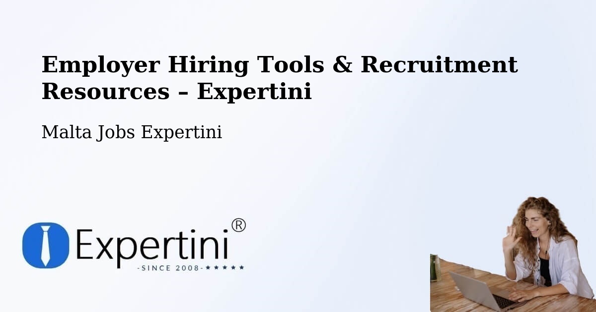 Employer Hiring Tools & Recruitment Resources – Imġarr - Imġarr, Malta Jobs Expertini