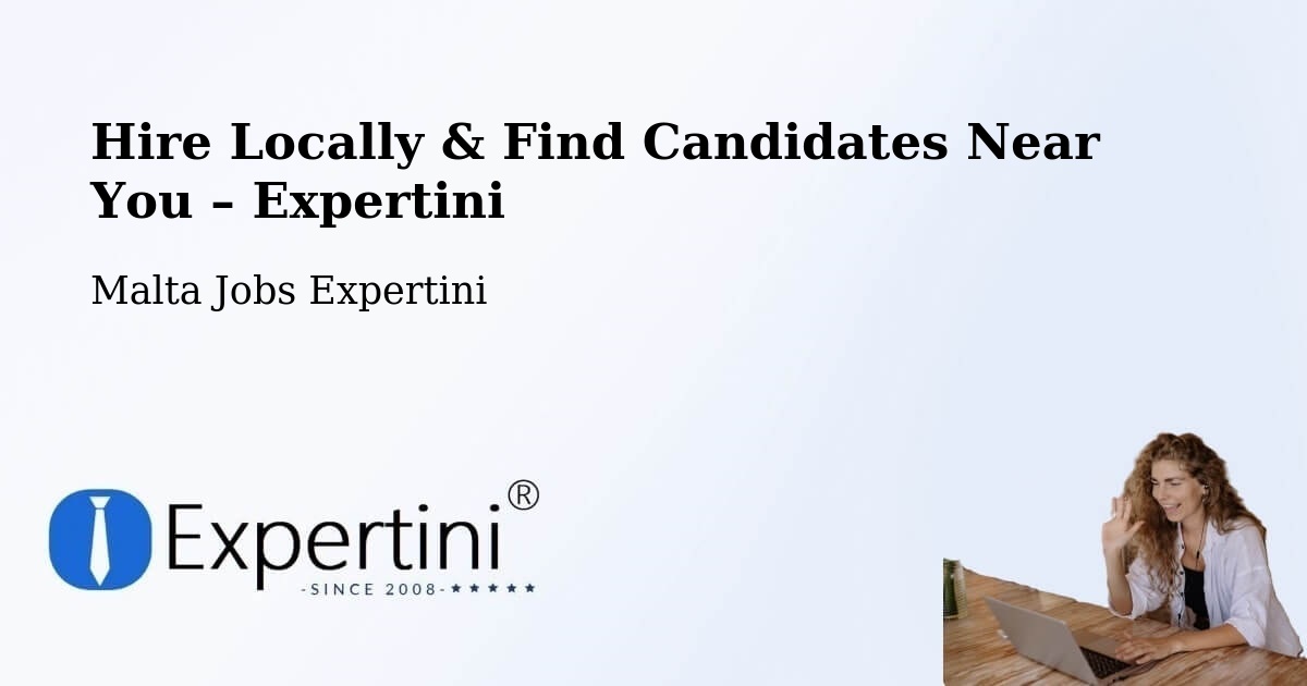 Hire Locally in Imġarr – Find Qualified Candidates Near You - Imġarr, Malta Jobs Expertini